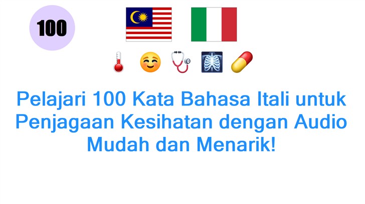 Pelajari 100 Kata Bahasa Itali untuk Penjagaan Kesihatan dengan Audio Mudah dan Menarik!